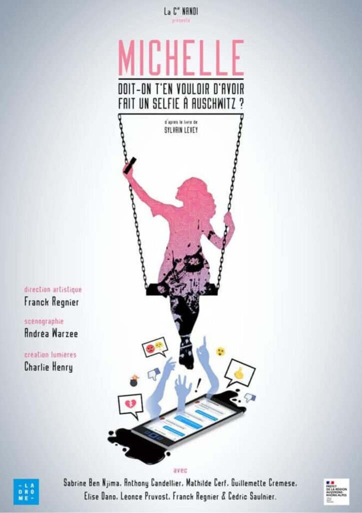 Affiche de la pièce de théâtre Michelle doit-on t'en vouloir d'avoir fait un selfie à Auschwitz - Cie Mouvementé Danse !